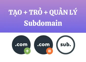 Cách tạo Subdomain và thêm Subdomain vào Hosting Cpanel