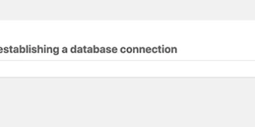 Hướng dẫn Fix lỗi Error Establishing a Database Connection WordPress