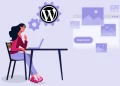 Sai lầm phổ biến khi sử dụng WordPress khiến website chậm và kém hiệu quả